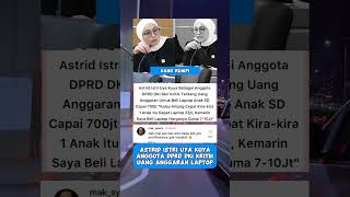 ASTRID ISTRI UYA KUYA SEBAGAI ANGGOTA DPRD DKI KRITIK UANG ANGGARAN LAPTOP astridkuya [upl. by Obrien]