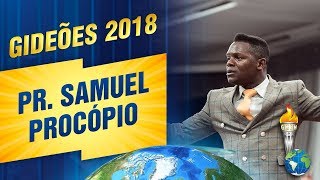 Gideões 2018  Pr Samuel Procópio [upl. by Aneelak]