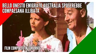 Bello Onesto Emigrato Australia Sposerebbe Compaesana Illibata I Commedia I Film completo Italiano [upl. by Leirbma]