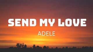 Send My Love Lyrics  Adele [upl. by Wane]