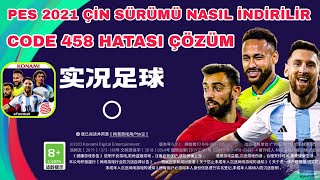 PES 2021 MOBİLE ÇİN VERSİYONU İNDİR Pes 2021 Mobile Çin sürümü Code 458 Hatası Çözüm [upl. by Gnil]