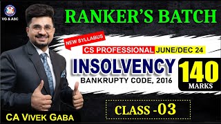 🔴Insolvency amp Bankruptcy Code2016🔴  Class  3  140 Marks  CS Professional  CA Vivek Gaba [upl. by Aser]