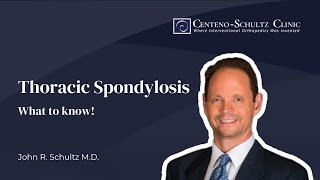 Thoracic Spondylosis  What You Should Know  with Dr John Schultz of the CentenoSchultz Clinic [upl. by Ytsanyd26]