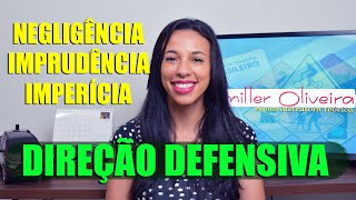 DIREÇÃO DEFENSIVA  Negligência Imprudência e Imperícia [upl. by Warton359]