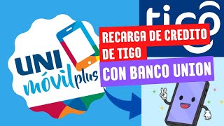 RECARGA CREDITO TIGO CON LA APP DE BANCO UNION [upl. by Eihcir571]