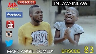 INLAW INLAW Mark Angel Comedy Episode 83 [upl. by Arva539]