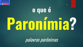 O que é PARONÍMIA parônimos palavras parônimas [upl. by Sible705]