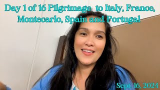 DAY 1 OF 16  PILGRIMAGE TO ITALY FRANCE  MONTECARLO SPAIN PORTUGAL PILGRIMS DIARY [upl. by Aleakim]