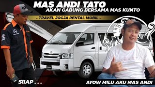 MAS ANDI TATO AKAN GABUNG BARENG SAM KUNTO😯 DI TRAVEL JOGJA RENTAL CAR🔥 MANTAP BOLO [upl. by Ocramed374]