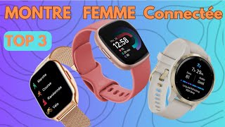 Top 3 des Meilleures Montres Connectées pour Femme en 2024 [upl. by Balthasar]