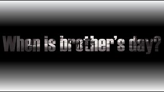 brothers day date 2022  When is brothers day in 2022  brothers day kab hai 2022 mein brothersday [upl. by Glynias705]