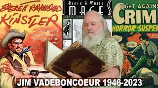 Remembering Jim Vadeboncoeur Comic Book Historian Writer and Collector 19462023 [upl. by Bette-Ann]