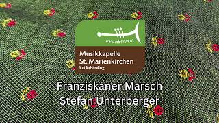 Franziskaner Marsch  Stefan Unterberger  Musikkapelle St Marienkirchen [upl. by Lennie]