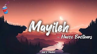 Mayileh Lyrics  Havoc Brothers  Juize Muzic HavocFobiaStation [upl. by Nyved757]