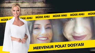 Mervenur Polat Olayı  Müge Anlı Dosya Kolajı [upl. by Enitsahc]