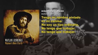 Waylon jennings  Waymores blues subtitulado en español [upl. by Horter]