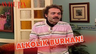 Alkolik Burhan  Avrupa Yakası [upl. by Neelrahs]