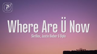 Justin Bieber  Where Are U Now Lyrics with Skrillex and Diplo [upl. by Pet]