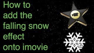 How to add the falling snow effect on Imovie [upl. by Kirat]