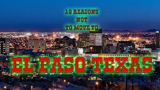 Top 10 reasons NOT to move to El Paso Texas Its really a nice place for almost everyone [upl. by Winn953]