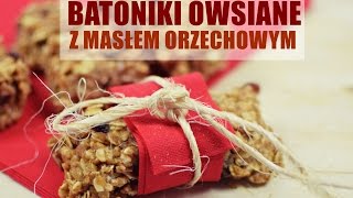 Fit batoniki owsiane z masłem orzechowym [upl. by Nameloc]