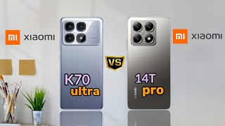 Xiaomi K70 ultra vs Xiaomi 14T Pro comparision TechDSri3wh [upl. by Enelhtak]