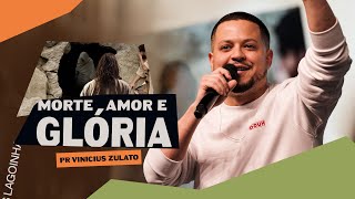 MORTE AMOR E GLÓRIA  VINICIUS ZULATO [upl. by Ardekahs]