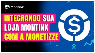 Integrando a sua loja Montink com a Monetizze [upl. by Ettennahs637]