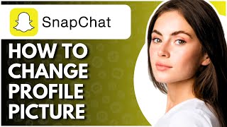 How To Change Snapchat Profile Picture  Full Guide [upl. by Thom]