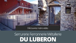 Serrurerie Ferronnerie Métallerie près de Cavaillon 84  SFM DU LUBERON [upl. by Eerolam]