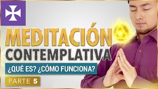 Meditación Contemplativa ¿Qué es ¿Cómo funciona  Lección 13 p5  Yo Soy Espiritual [upl. by Glyn]