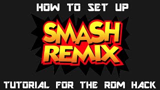 How To Set Up Smash Remix [upl. by Nolly609]