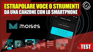 COME ESTRAPOLARE VOCE O STRUMENTI da una canzone con lo smartphone  TUTORIAL MOISES [upl. by Kania]