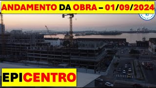 EPICENTRO  ANDAMENTO DA OBRA – 010924  1810 [upl. by Aicinod]