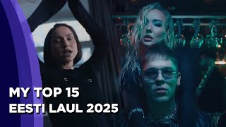 Eurovision 2025 ESTONIA Eesti Laul  My Top 15 [upl. by Eelyah]