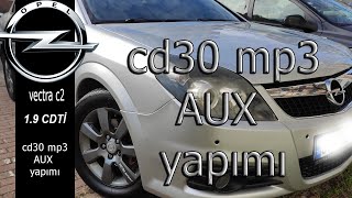 cd30 mp3 teyp için aux yapımı vectra c2 [upl. by Hali]