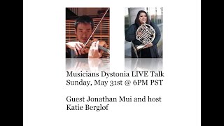 Musicians Dystonia Talk with Jonathan Mui Violin on Focal Hand Dystonia [upl. by Stag]