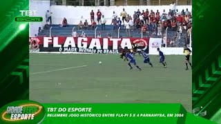 TBT relembre jogo histórico entre FlaPI 5 x 4 Parnahyba em 2004 [upl. by Ardnik80]