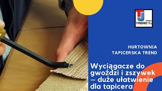 Wyciągacze do gwoździ i zszywek – duże ułatwienie dla tapicera [upl. by Ennayram]