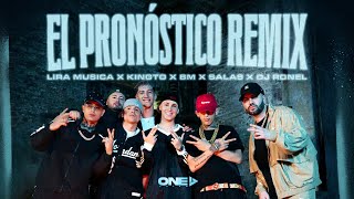 El Pronóstico REMIX Video Oficial  Lira Música Kingto BM Salastkbron Dj Ronel [upl. by Sugihara]