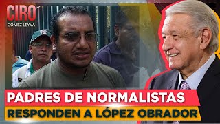 “No somos vividores” Padres de normalistas de Ayotzinapa le responden a López Obrador  Ciro [upl. by Hartill214]