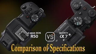 Canon EOS R50 vs Sony A7 IV A Comparison of Specifications [upl. by Biddick]