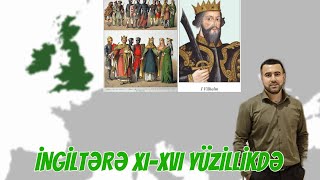 ÜMUMİ TARİX DƏRS 20  İNGİLTƏRƏ XIXVI YÜZİLLİKDƏ [upl. by Kentigerma]