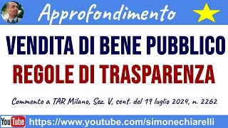 Vendita di un bene pubblico ed obblighi di trasparenza  commento a sentenza 13102024 [upl. by Edny553]