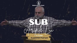 Vladimir Pustan  Sub aripile Lui  17112024  Biserica Sfânta Treime Oradea [upl. by Nnayllek]