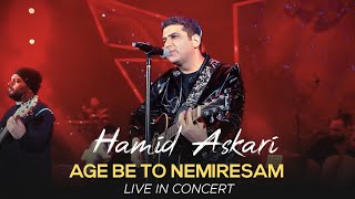 Hamid Askari  Age Be To Nemiresam I Live In Concert  حمید عسکری  اگه به تونمیرسم [upl. by Anitselec986]