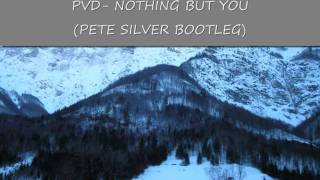 Paul van Dyk Nothing but you Pete Silver bootlegwmv [upl. by Ahseal607]