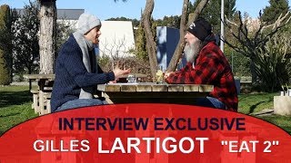 LA CONDITION HUMAINE SA VIE SON LIVRE  Interview exclusive de Gilles Lartigot pour quotEat 2quot [upl. by Ennovart]