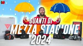 Top MIGLIORI GUANTI MOTO per la MEZZA STAGIONE ☀️🌧️ [upl. by Yecam]