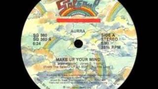 Aurra  Make Up Your Mind Original 12 Version [upl. by Varuag96]